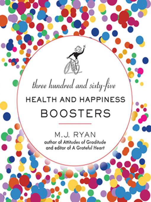 Title details for 365 Health and Happiness Boosters by M. J. Ryan - Available